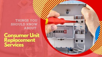 Things You Should Know About Consumer Unit Replacement Services