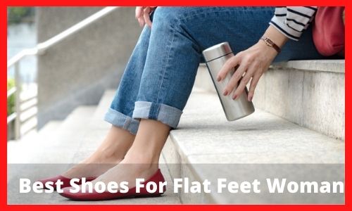 Best Shoes For Flat Feet Woman