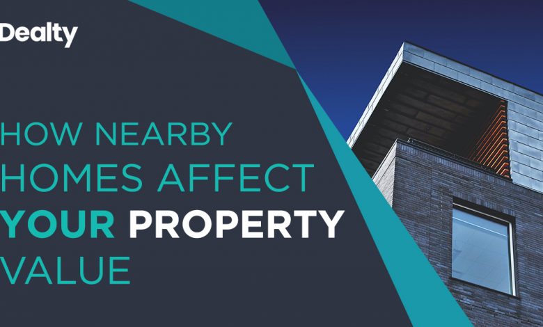 How_Nearby_Homes_Affect_Your_Property_Value