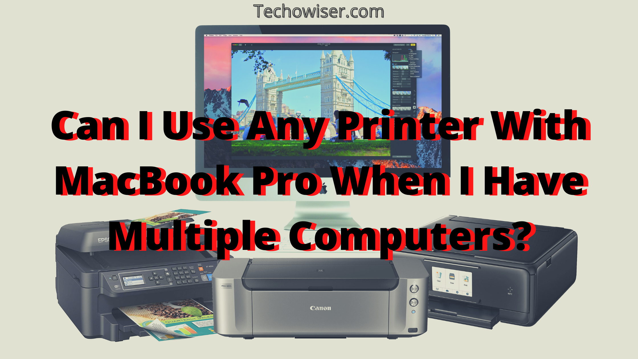 Can I Use Any Printer With MacBook Pro When I Have Multiple Computers?