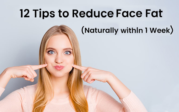 How to reduce face fat in Women Top 3 Effective Tips