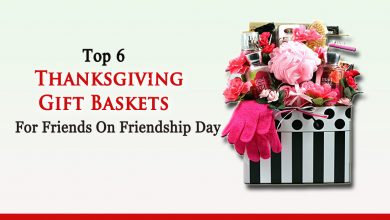 thanksgiving basket- Top 6 Thanksgiving Gift Baskets for Friends On Friendship Day