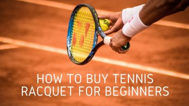 Photo of How to Buy Tennis Racquet For Beginners
