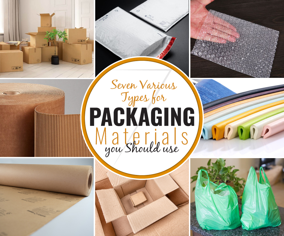 Seven-Various-Types-for-Packaging-Materials You Should Use