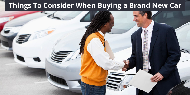 Things To Consider When Buying a Brand New Car