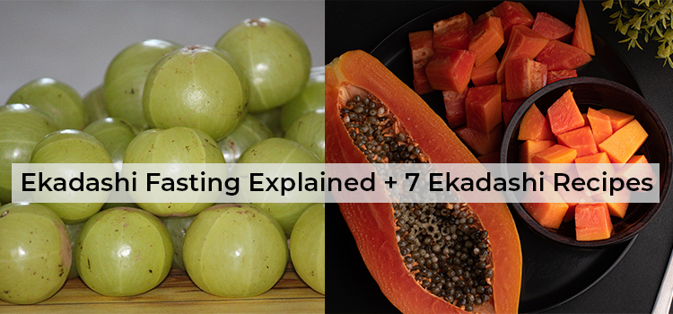 Ekadashi Fasting Explained and 7 Ekadashi Recipes