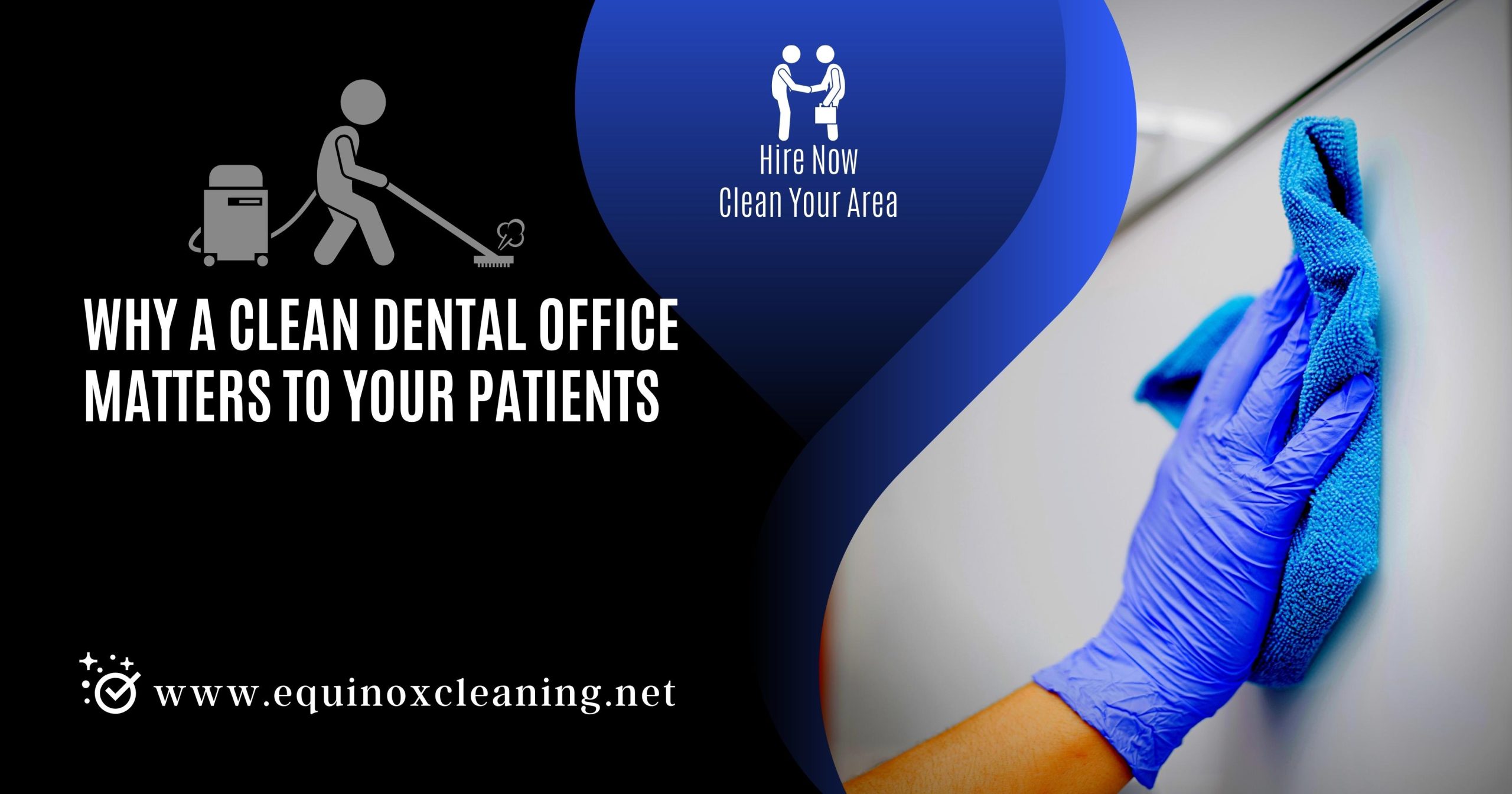 Why a Cleaning Dental Office Matters to Your Patients - Dental Cleaners