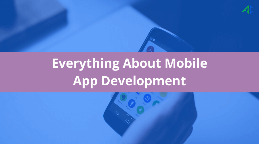 Photo of Everything About Android Mobile App Development
