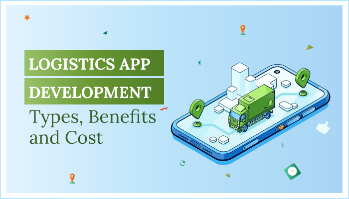 Logistics-App-Development-Types,-Benefits-and-Cost