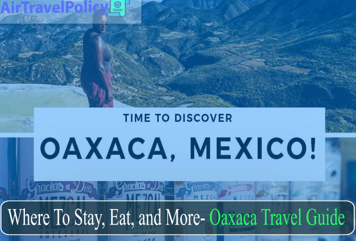 Where To Stay, Eat, and More- Oaxaca Travel Guide _00000 (2)