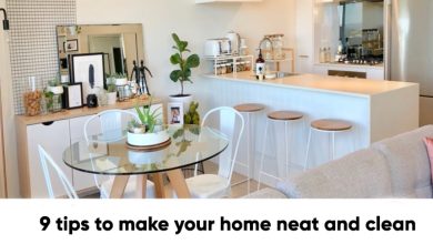 Photo of 9 Tips To Make Your Home Neat and Clean