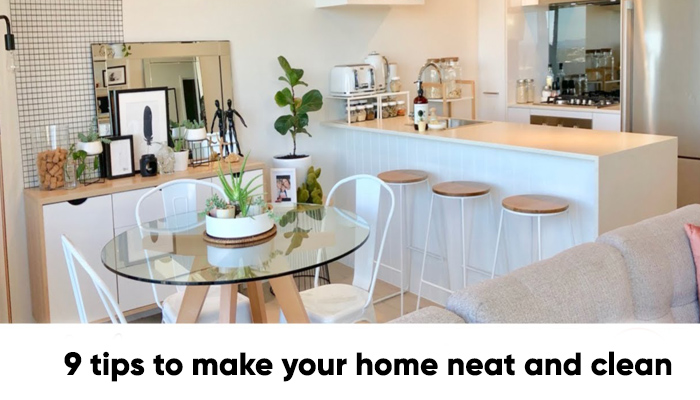9 tips to make your home neat and clean