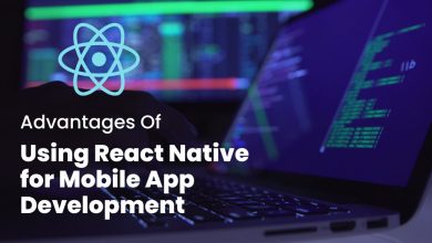 Photo of Advantages Of Using React Native For Mobile App Development