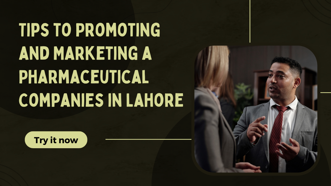 Tips to Promoting and Marketing a Pharmaceutical Companies in Lahore