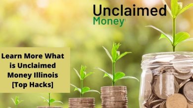 Photo of Learn More What is Unclaimed Money Illinois [Top Hacks]